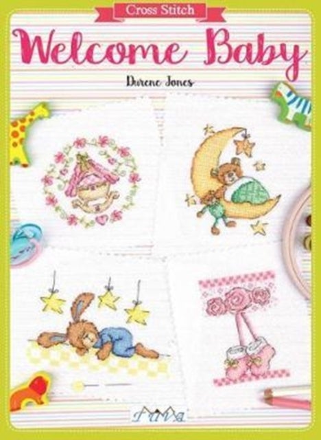 Cross Stitch: Welcome Baby - Over 50 Themed Designs