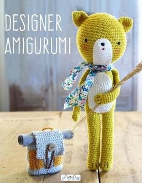 Designer Amigurumi - A Cosmopolitan Collection of Crochet Creations from Talented Designers