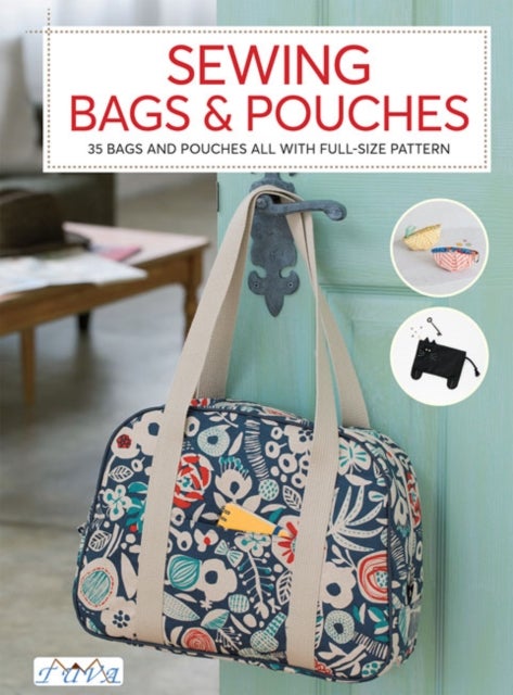 Sewing Bags and Pouches - 35 Bags and Pouches all with Full-Size Patterns