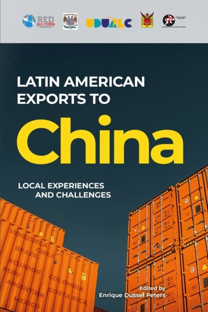 Latin American Exports to China - Local Experiences and Challenges