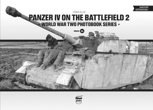 Panzer IV on the Battlefield 2 - World War Two Photobook Series