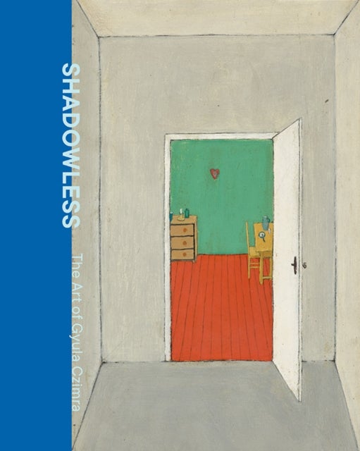 Shadowless - Gyula Czimra (1901 -1966) and his Art