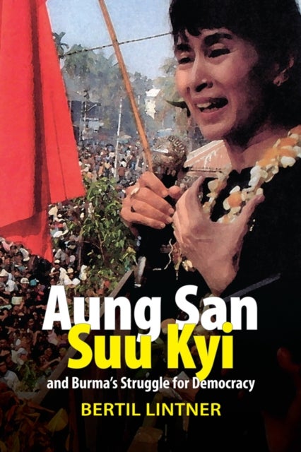 Aung San Suu Kyi and Burma's Struggle for Democracy