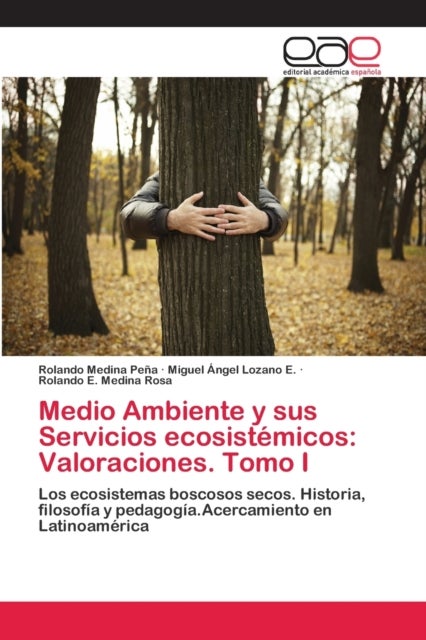 Medio Ambiente y sus Servicios ecosistemicos - Valoraciones. Tomo I