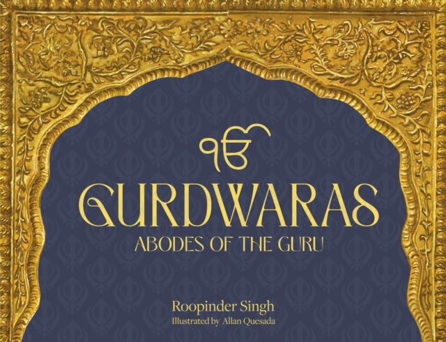 Gurdwaras - Abodes of the Guru