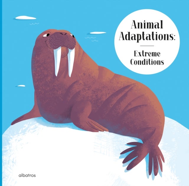 Animal Adaptations: Extreme Conditions - and How Other Animals Survive the Heat or Darkness