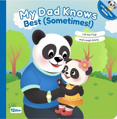 My Dad Knows Best (Sometimes!) - Lift the Flap and Laugh Along