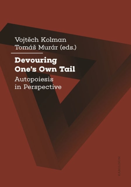 Devouring One's Own Tail - Autopoiesis in Perspective