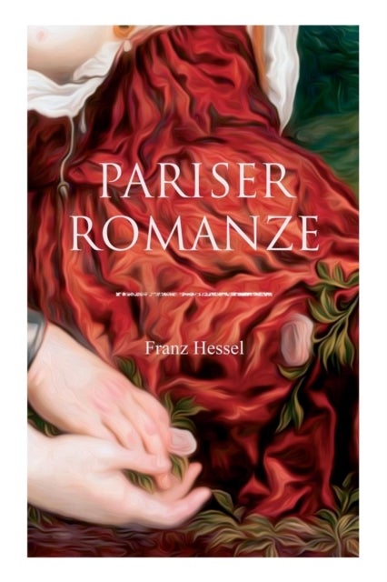 Pariser Romanze - Glucksgeschichte aus unheilvoller Zeit (Historischer Liebesroman)