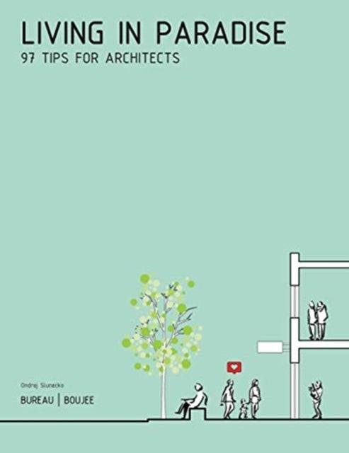 Living in Paradise - 97 Tips for Architects