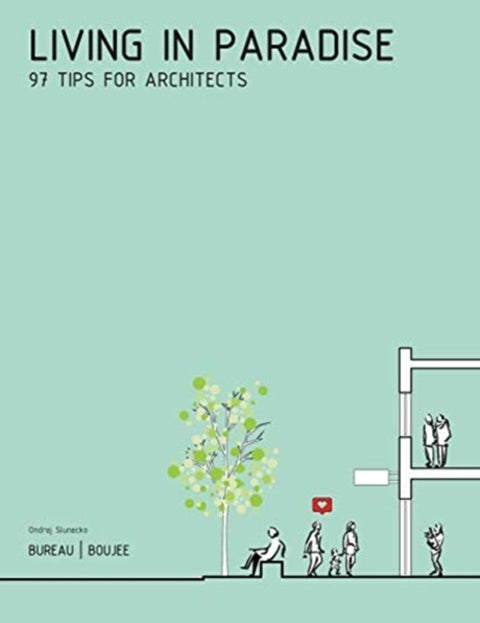 Living in Paradise - 97 Tips for Architects