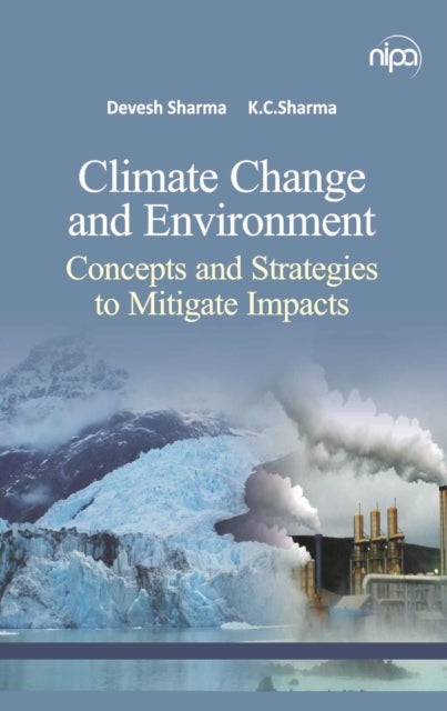 Climate Change and Environment - Concepts and Strategies to Mitigate Impacts
