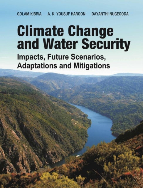 Climate Change and Water Security - Impacts, Future Scenarios, Adaptations and Mitigations