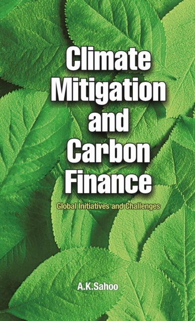 Climate Mitigation and Carbon Finance - Global Initiatives &  Challenges
