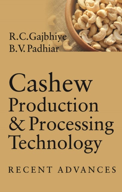 Cashew Production and Processing Technology - Recent Advances