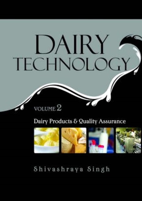 Dairy Technology: Vol.02 - Dairy Products and Quality Assurance