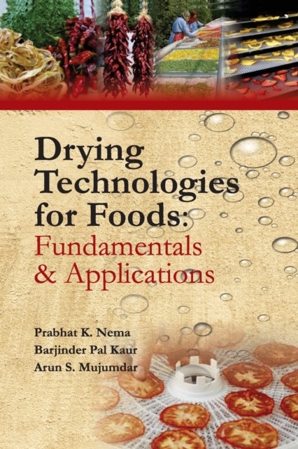 Drying Technologies for Foods: Part-I - Fundamentals & Applications