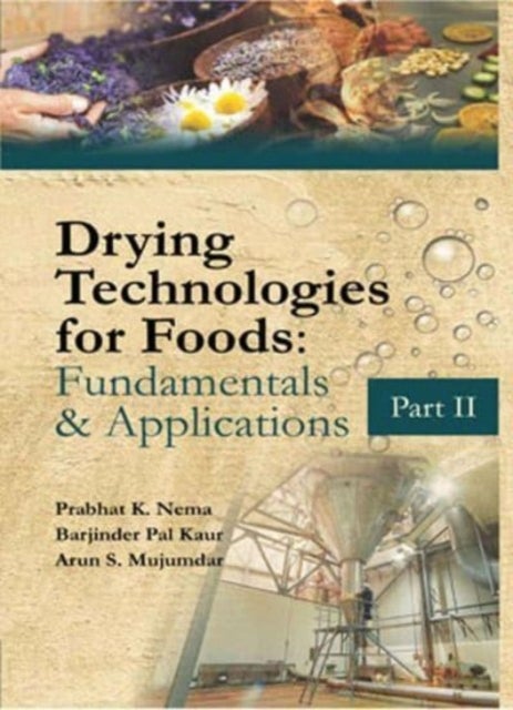 Drying Technologies for Foods: Part-II - Fundamentals & Applications