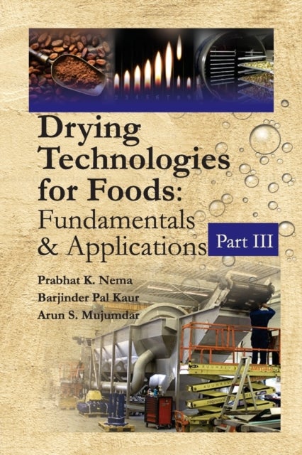 Drying Technologies for Foods: Part-III - Fundamentals & Applications