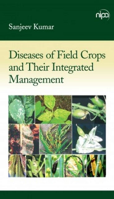 Diseases of Field Crops and Their Integrated Management