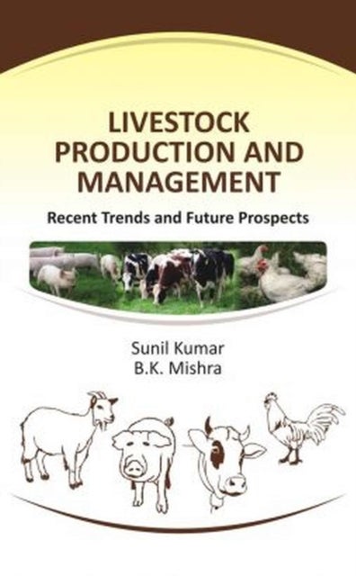 Livestock Production and Management - Recent Trends and Future Prospects