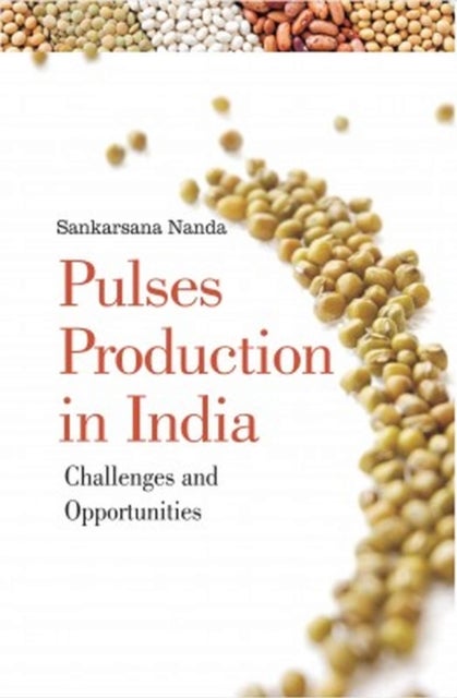 Pulses Production in India - Challenges and Opportunities
