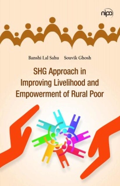 SHG Approach in Improving Livelihood and Empowerment of Rural Poor
