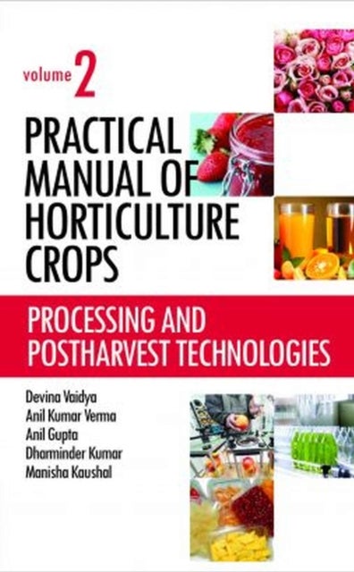 Practical Manual of Horticulture Crops: Vol.02 - Processing and Postharvest Technologies