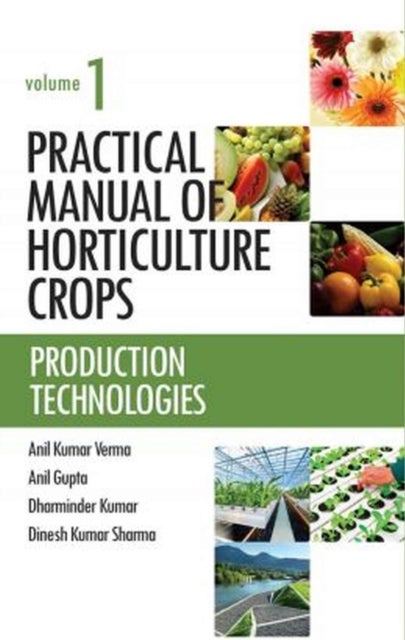 Practical Manual of Horticulture Crops: Vol.01 - Production Technologies
