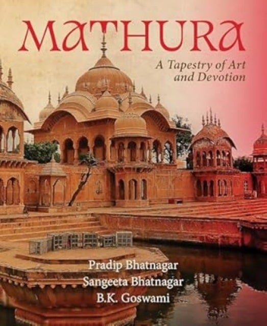 Mathura - A Tapestry of Art and Devotion