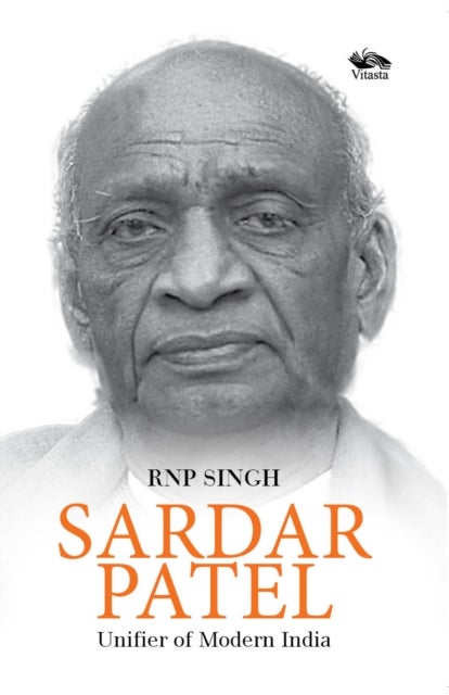 Sardar Patel - Unifier of Modern India