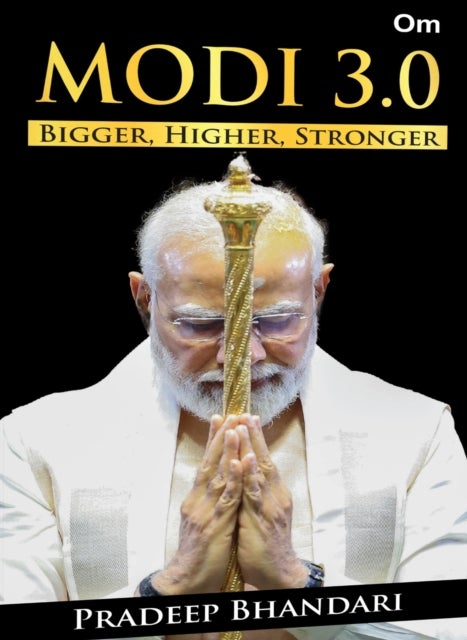 Modi 3.0 - Bigger, Higher, Stronger