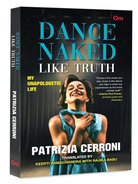 Dance Naked:, Like Truth - My Unapologetic Life
