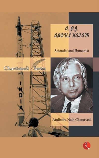 A.P.J. Abdul Kalam - Scientist and Humanist
