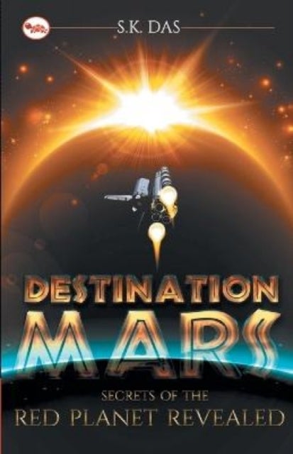 Destination Mars - The Secret of the Red Planet Revealed