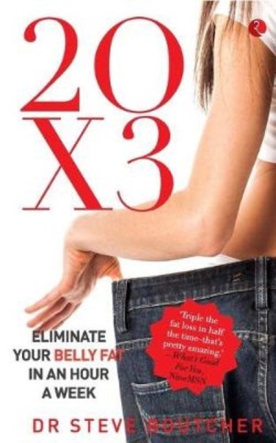 20 X 3 - Eliminating Your Belly Fat in an Hour a Week
