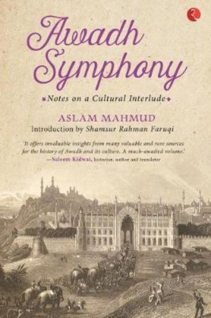 Awadh Symphony - Notes on a Cultural Interlude