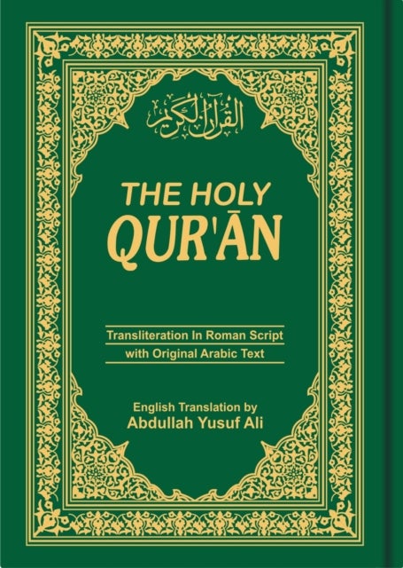 The Holy Qur'an: Transliteration in Roman Script with Arabic Text and English Translation