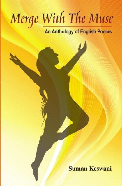 Merge with the Muse - (An Anthology of English Poems)