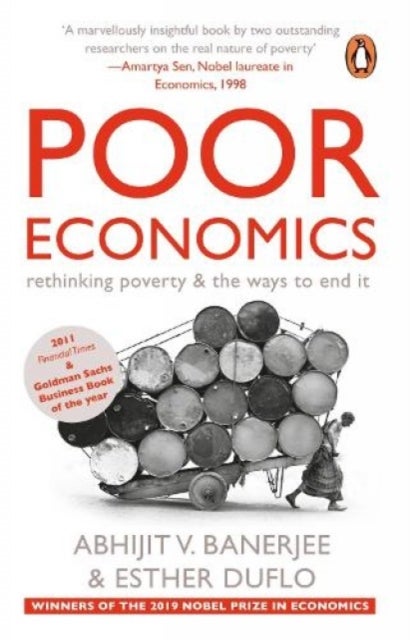 Poor Economics - rethinking poverty & the ways to end it