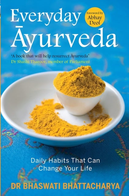 Everyday Ayurveda - Daily Habits That Can Change Your Life
