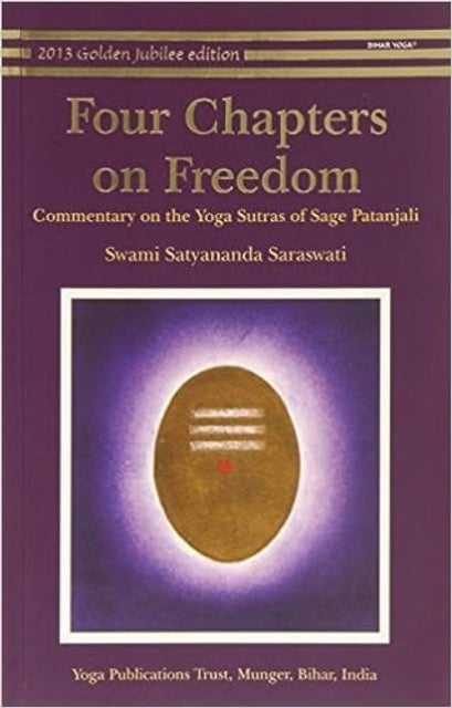 Four Chapters on Freedom - Commentary on the Yoga Sutras of Patanjali
