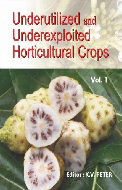 Underutilized and Underexploited Horticultural Crops: Vol 01