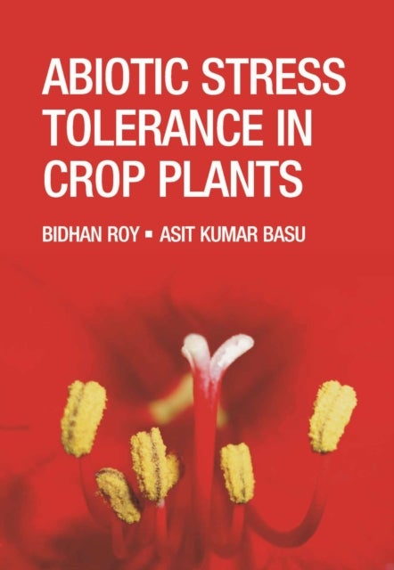 Abiotic Stress Tolerance in Crop Plants - Breeding and Biotechnology