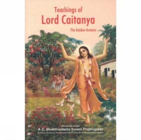 Teachings Of Lord Chaitanya - The Golden Avatar
