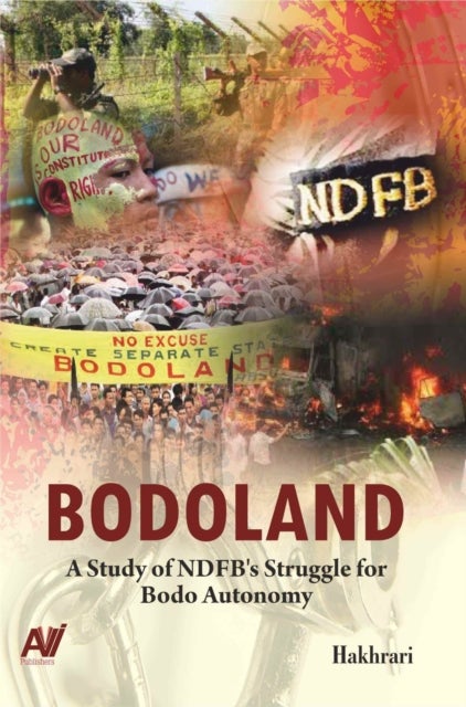 Bodoland - A Study of NDFB's Struggle for Bodo Autonomy