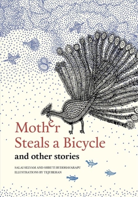 Mother Steals A Bicycle and Other Stories - And Other Stories