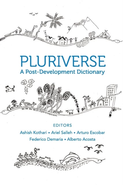 Pluriverse ¿ A Post¿Development Dictionary