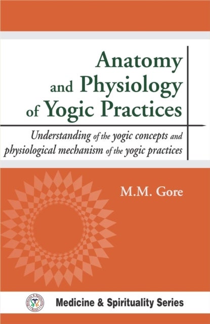 Anatomy And Physiology Of Yogic Practices