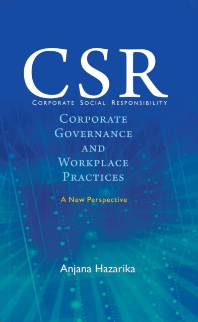 Corporate Social Responsibility, Corporate Governance and Workplace Practices